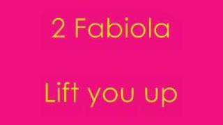 2 Fabiola  Lift you up HQ [upl. by Narual25]