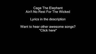 Cage The Elephant  Aint No Rest For The Wicked with lyrics [upl. by Ardnued]