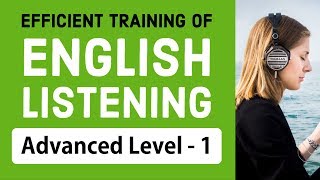 Efficient training of English listening  Advanced Level 1 [upl. by Israeli722]