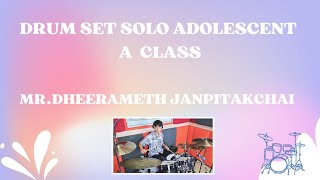 DRUM SET SOLO ADOLESCENT A DHEERAMETH JANPITAKCHAI [upl. by Deborah]