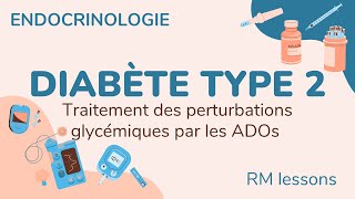 Stratégie thérapeutique chez le diabétique type 2 TRT des perturbations glycémique par les ADOs [upl. by Eiryt]