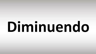 How to Pronounce Diminuendo [upl. by Candyce]