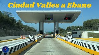 CIUDAD VALLES A EBANO SAN LUIS POTOSÍ Autopista [upl. by Yddet]