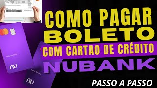 COMO PAGAR BOLETO COM CARTÃO DE CRÉDITO NUBANK  passo a passo [upl. by Elleined555]