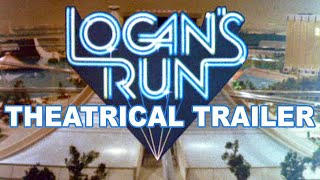 LOGANS RUN THEATRICAL TRAILER [upl. by Allana381]