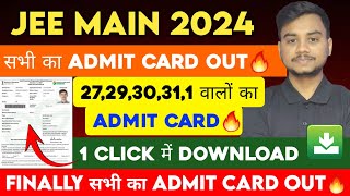 Finally JEE Main 2024 Admit Card OUT 🔥 272930311 सभी का आ गया  How to Download Admit Card jee [upl. by Aititel]