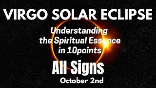 Virgo Solar Eclipse  October 2nd  Understanding the Spiritual Essence in 10points  All Signs [upl. by Laro]