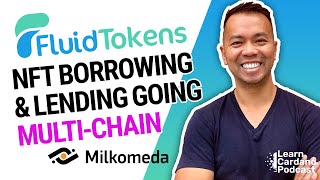 FluidTokens NFT Borrowing amp Lending Goes Multichain on Milkomeda [upl. by Adnuahsor468]