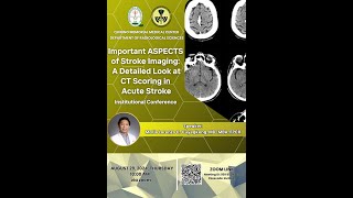 INSTITUTIONAL CONFERENCE 2024  quotIMPORTANT ASPECTS OF STROKE IMAGING A DETAILS LOOK AT CT SCORINGquot [upl. by Eillak]