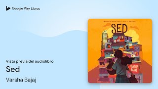 Sed de Varsha Bajaj · Vista previa del audiolibro [upl. by Madian]