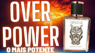 OVERPOWER  SAPIENTIAE NICHE  O PERFUME MAIS POTENTE QUE EU CONHEÇO  PRA VOCÊ SHEIK NORDESTINO [upl. by Rudwik]