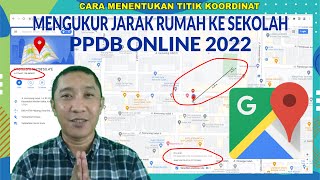 🔴 Cara Menentukan Titik Koordinat Rumah  Cara Mengukur Jarak Rumah Ke Sekolah  PPDB Online 2022 [upl. by Askari262]