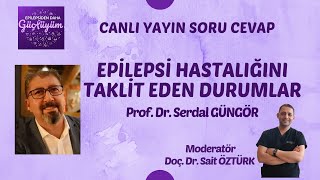 Epilepsi Hastalığını Taklit Eden Durumlar  Prof Dr Serdal GÜNGÖR amp Doç Dr Sait ÖZTÜRK [upl. by Daley]