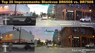 Blackvue DR650S2CH vs DR750S2CH Top 20 Improvements amp Changes [upl. by Emawk]