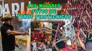 LAS MEJORES FOTOS DE TOROS PIROTECNICOS  ⭐😧🔝⭐ [upl. by Tamma]