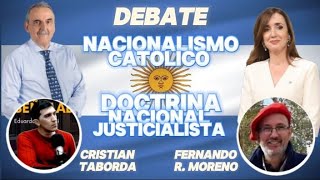 Debate NACIONALISMO CATÓLICO y DOCTRINA NACIONAL JUSTICIALISTA  Cristian Taborda y Fernando Moreno [upl. by Suiluj]