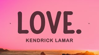 Kendrick Lamar  LOVE ft Zacari [upl. by Blanchette54]