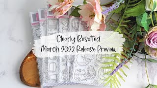 Clearly Besotted March 2022 Release Preview  The Card Grotto [upl. by Nsaj201]