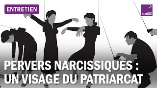 Comment les pervers narcissiques renouvellent le patriarcat  lanalyse dun sociologue [upl. by Okorih]