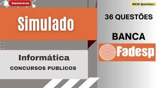 SIMULADO 36 QUESTÕES DE INFORMÁTICA PARA CONCURSO PÚBLICO  BANCA FADESP [upl. by Eal972]