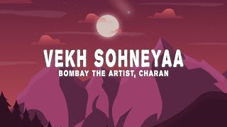 Bombay the Artist Charan  Vekh Sohneyaa Lyrics  from Call Me Bae [upl. by Anikat]