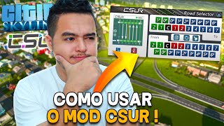 Tutorial de Como Usar o MOD CSUR no Cities Skylines para Criação de Estradas Em PTBR [upl. by Ocsinarf]