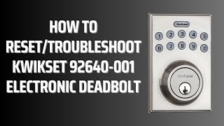 How to ResetTroubleshoot Kwikset 92640001 Lock [upl. by Boot]