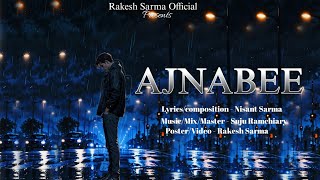 AJNABEE  Nisant Sarma  Suju Ramchiary  Rakesh sarma official soundtrack sujuramchiary [upl. by Terrill]