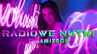 RADIOWE NUTKI W REMIXACH VOL40 🎧 NAJLEPSZA MUZYKA KLUBOWA 2024 🔥 REMIXY RADIOWYCH HITÓW [upl. by Akeryt]