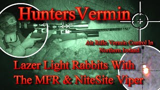 Air Rifle Hunting Lazer Light Rabbits With The MFR And NiteSite Viper [upl. by Aidnyl]