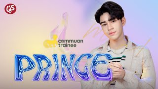 Introduce  PRINZE  ปริ้นซ์ Commuan Trainee [upl. by Alesig]