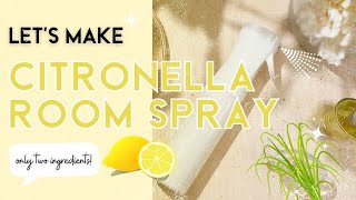 How To Make a Citronella Room Spray ✨🌿 A Great Insect Repellent 🐞 [upl. by Lanita]