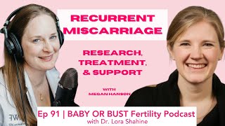 Ep 91 Finding Answers to Miscarriage with RPLA founder Megan Hanson [upl. by Olpe]