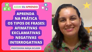 🌟 TIPOS DE FRASES AFIRMATIVA NEGATIVA EXCLAMATIVA E INTERROGATIVA Profª Nádja Sicleide🌟 [upl. by Arndt]