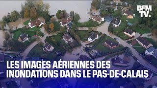 PasdeCalais les images des inondations impressionnantes vues du ciel [upl. by Eicyac]