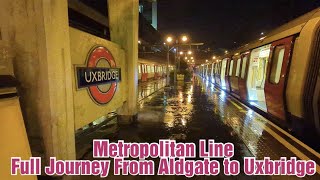 Metropolitan Line  Full Journey From Aldgate to Uxbridge [upl. by Oleusnoc]