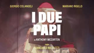 I Due Papi con GIORGIO COLANGELI E MARIANO RIGILLO dal 20 al 25 febbraio al Teatro Menotti [upl. by Roobbie]