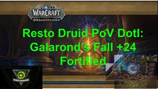 Resto Druid PoV DotI Galaronds Fall 24 Fortified Entangling Bolstering World of Warcraft [upl. by Nylarac]