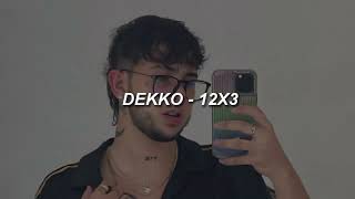 DEKKO  12x3 ❤ LETRA [upl. by Aryamo]