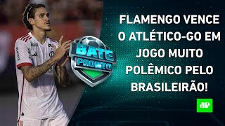 VITÓRIA do Flamengo tem ARBITRAGEM MUITO POLÊMICA Palmeiras GANHA Corinthians EMPATA  BATEPRONTO [upl. by Ivonne]