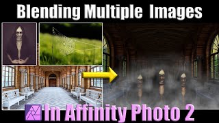 Blending Multiple Images Compositing in Affinity Photo 2 [upl. by Ritz]