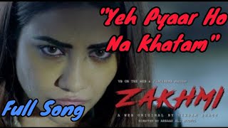 Dua Hai Bas Full Video song  Zakhmi Web series  Yeh Pyaar Ho Na Khatam Full song Feat Yessar Desai [upl. by Ollopa]