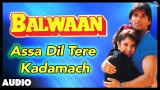 Balwaan  Assa Dil Tere Kadamach Full Audio Song  Sunil Shetty Divya Bharti [upl. by Aneras]