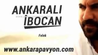 Ankaralı İbocan Felek [upl. by Paco217]