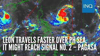 Leon travels faster over PH Sea it might reach signal no 2 – Pagasa [upl. by Hezekiah757]