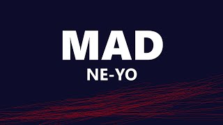 NeYo  Mad Lyrics [upl. by Naldo]