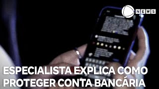 Especialista explica como proteger dados de contas bancárias [upl. by Leina]