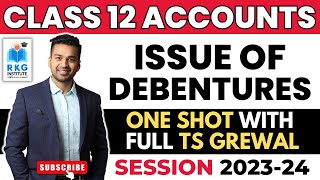 ONE SHOT  Issue of debentures  Revision with TS Grewal  Class 12  Accounts  CA Parag Gupta [upl. by Lord386]