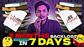 Clearing My 2 Months Backlogs in 7 days 🤯 How to cover backlog for jee 2025  Jee 2025 study vlog ❤️ [upl. by Geehan191]