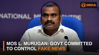 MoS Dr L Murugan Government committed to control fake news and misinformation [upl. by O'Conner]